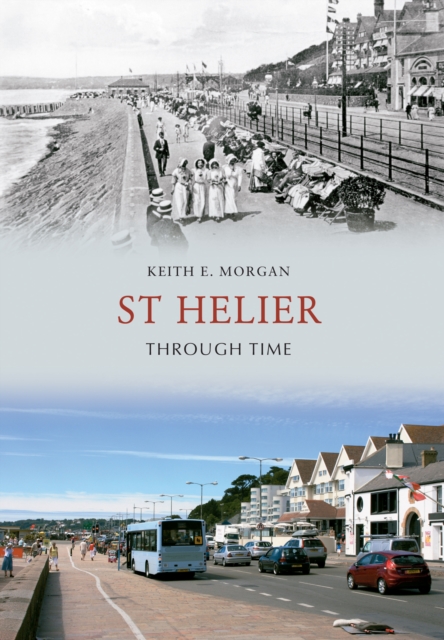 Book Cover for St Helier Through Time by Keith E. Morgan