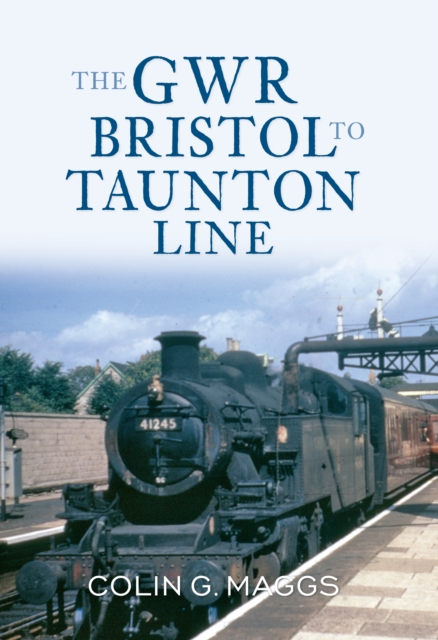 Book Cover for GWR Bristol to Taunton Line by Colin Maggs