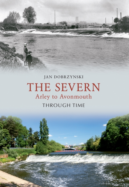 Book Cover for Severn Arley to Avonmouth Through Time by Jan Dobrzynski