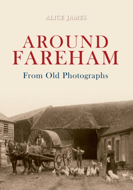 Book Cover for Around Fareham From Old Photographs by Alice James