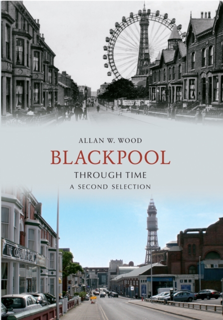 Book Cover for Blackpool Through Time A Second Selection by Wood, Allan W.