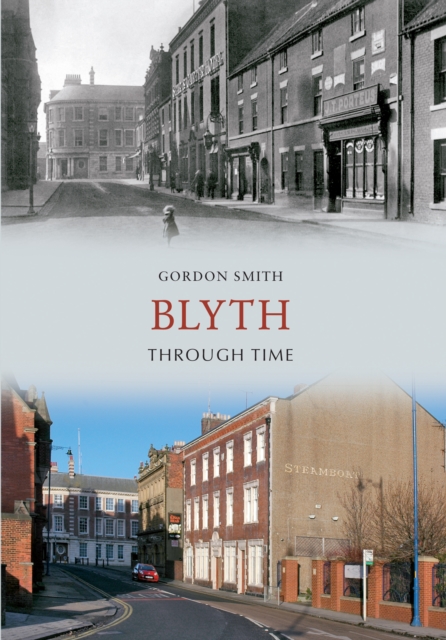 Book Cover for Blyth Through Time by Gordon Smith