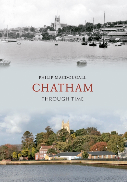 Book Cover for Chatham Through Time by Philip MacDougall