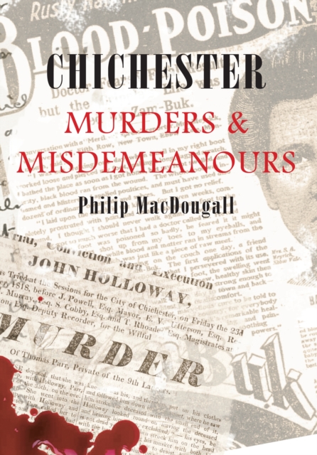 Book Cover for Chichester Murders & Misdemeanours by Philip MacDougall