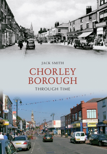 Book Cover for Chorley Borough Through Time by Jack Smith