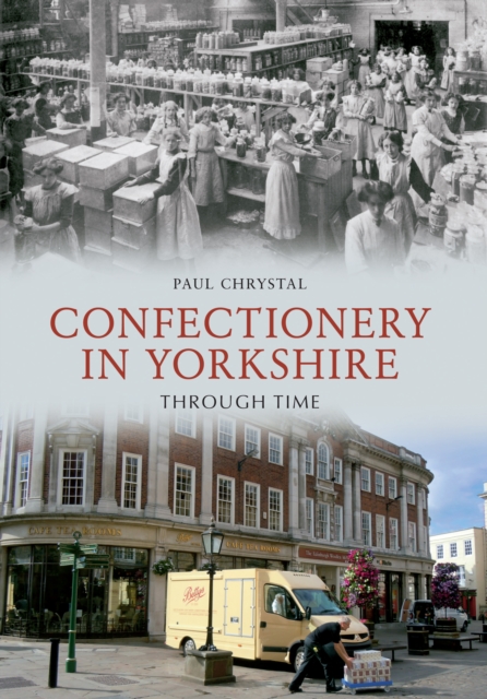 Book Cover for Confectionery in Yorkshire Through Time by Chrystal, Paul