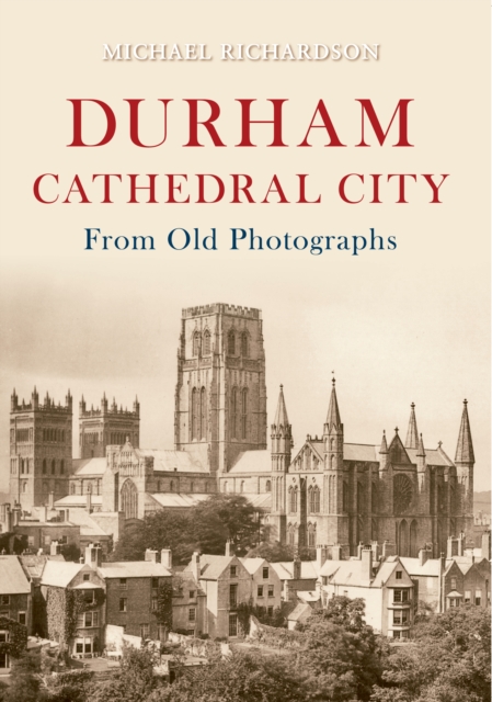 Book Cover for Durham Cathedral City from Old Photographs by Richardson, Michael