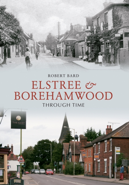 Book Cover for Elstree & Borehamwood Through Time by Robert Bard