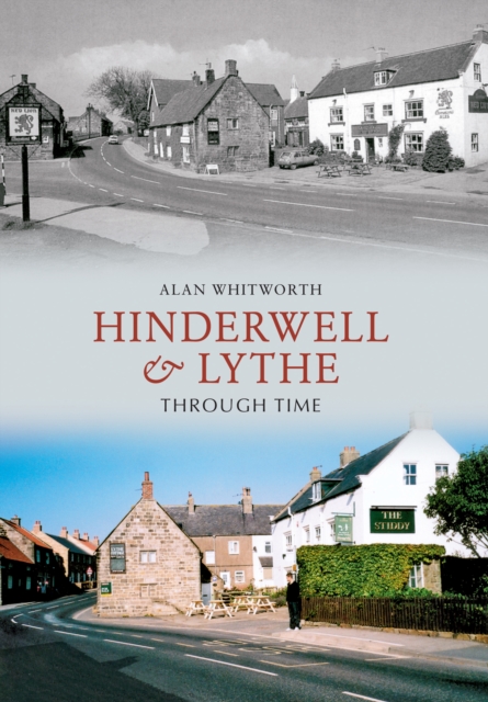 Book Cover for Hinderwell & Lythe Through Time by Alan Whitworth