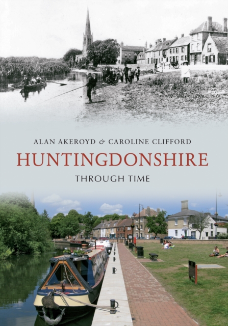 Book Cover for Huntingdonshire Through Time by Alan Akeroyd, Caroline Clifford