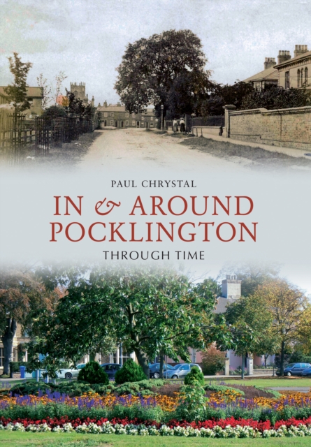 Book Cover for In & Around Pocklington Through Time by Paul Chrystal