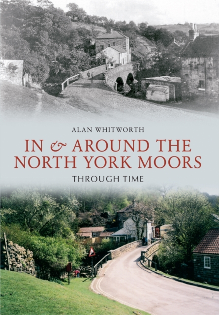 Book Cover for In & Around the North York Moors Through Time by Alan Whitworth