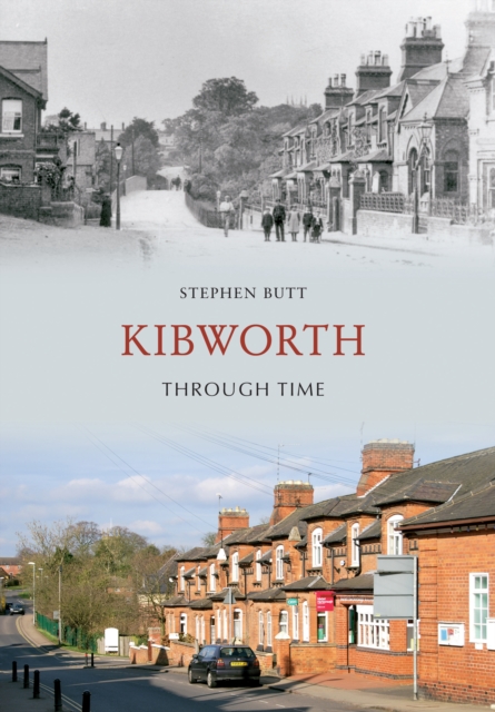 Book Cover for Kibworth Through Time by Stephen Butt