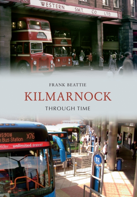 Book Cover for Kilmarnock Through Time by Frank Beattie