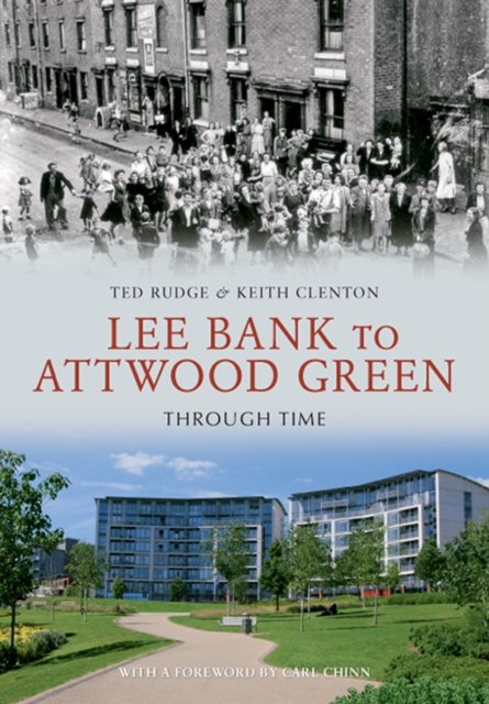 Book Cover for Lee Bank to Attwood Green Through Time by Ted Rudge, Keith Clenton