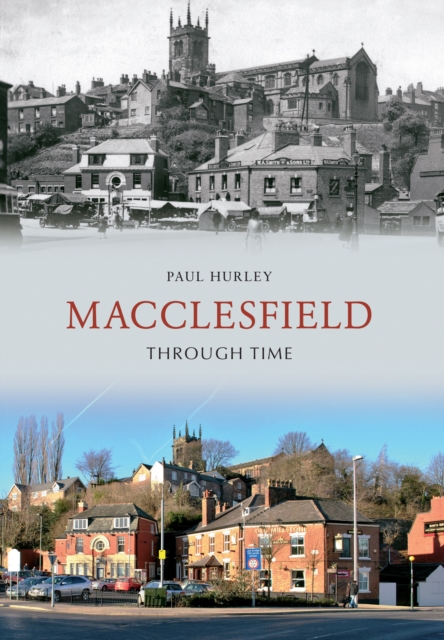 Book Cover for Macclesfield Through Time by Paul Hurley