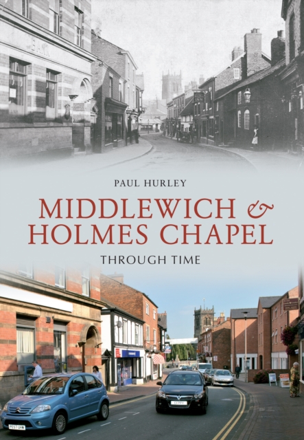 Book Cover for Middlewich and Holmes Chapel Through Time by Hurley, Paul