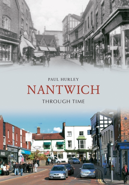 Book Cover for Nantwich Through Time by Hurley, Paul