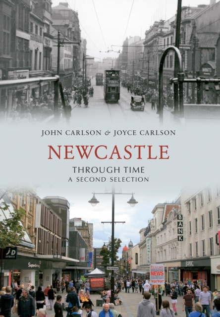 Book Cover for Newcastle Through Time A Second Selection by Carlson, John|Carlson, Joyce