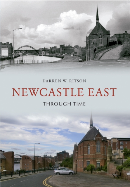 Book Cover for Newcastle East Through Time by Darren W. Ritson
