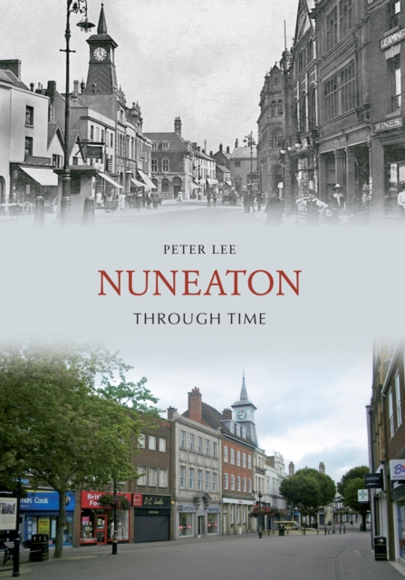 Book Cover for Nuneaton Through Time by Peter Lee