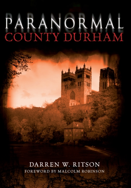 Book Cover for Paranormal County Durham by Darren W. Ritson