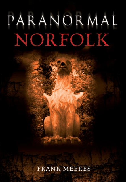 Book Cover for Paranormal Norfolk by Frank Meeres