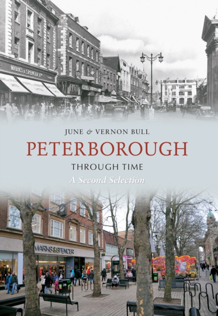 Book Cover for Peterborough Through Time A Second Selection by June and Vernon Bull