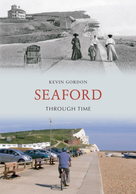 Book Cover for Seaford Through Time by Kevin Gordon