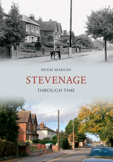 Book Cover for Stevenage Through Time by Madgin, Hugh