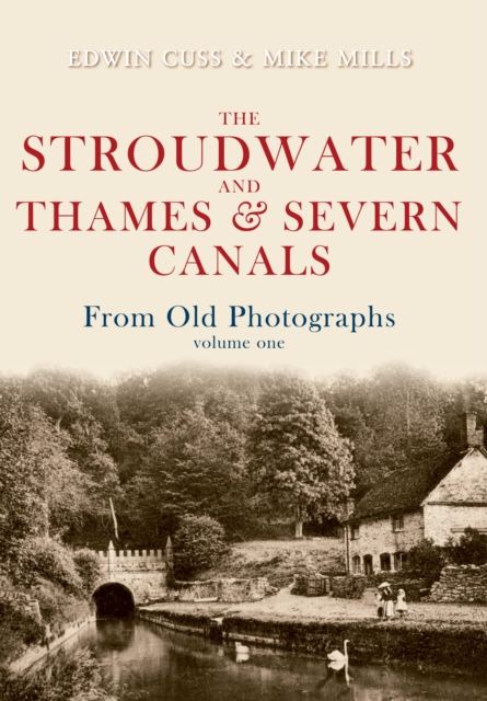 Book Cover for Stroudwater and Thames and Severn Canals From Old Photographs Volume 1 by Edwin Cuss, Mike Mills