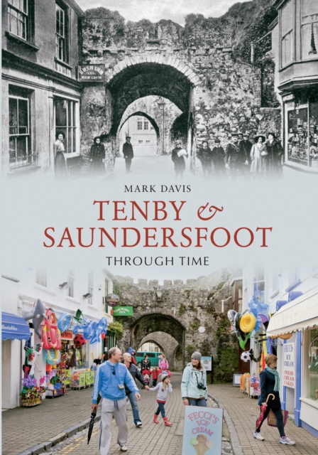 Book Cover for Tenby & Saundersfoot Through Time by Mark Davis