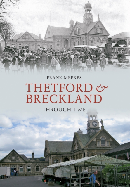 Book Cover for Thetford & Breckland Through Time by Frank Meeres