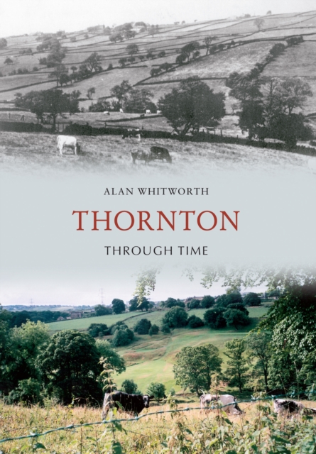 Book Cover for Thornton Through Time by Alan Whitworth