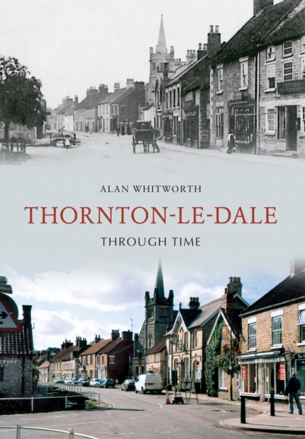 Book Cover for Thornton-le-Dale Through Time by Alan Whitworth