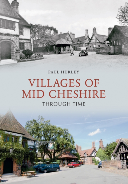 Book Cover for Villages of Mid-Cheshire Through Time by Paul Hurley