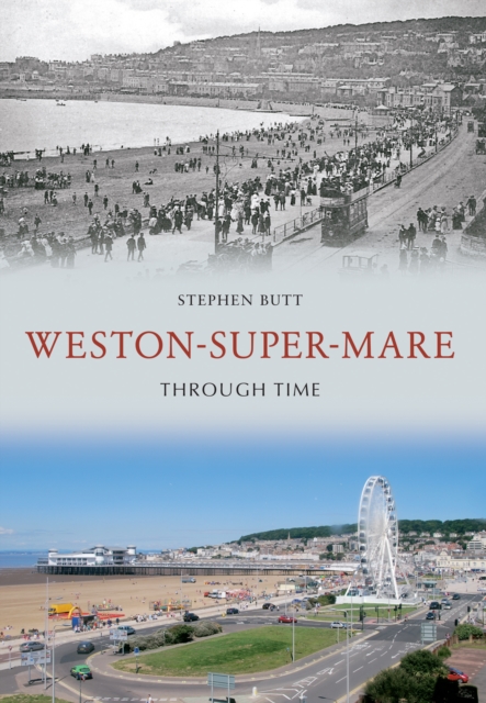 Book Cover for Weston-Super-Mare Through Time by Stephen Butt