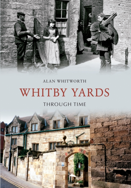 Book Cover for Whitby Yards Through Time by Alan Whitworth