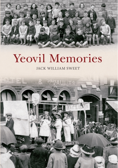 Book Cover for Yeovil Memories by Jack William Sweet