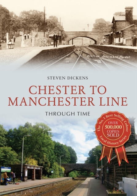 Book Cover for Chester to Manchester Line Through Time by Steven Dickens