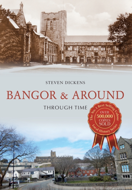 Book Cover for Bangor & Around Through Time by Dickens, Steven