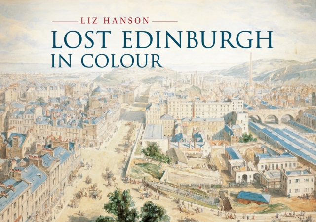 Book Cover for Lost Edinburgh in Colour by Liz Hanson