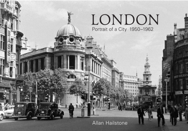 Book Cover for London Portrait of a City 1950-1962 by Allan Hailstone