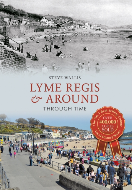 Book Cover for Lyme Regis & Around Through Time by Steve Wallis