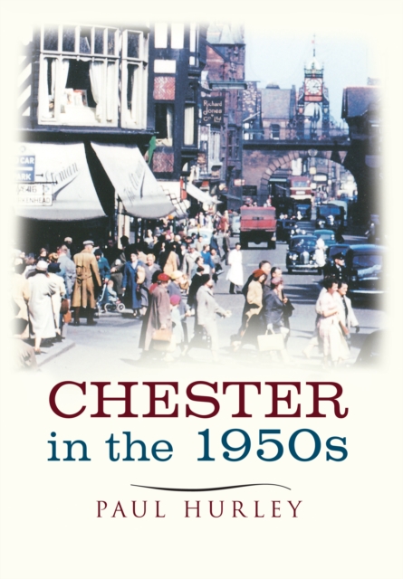 Book Cover for Chester in the 1950s by Hurley, Paul