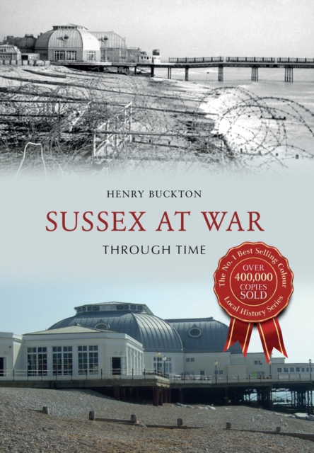 Book Cover for Sussex at War Through Time by Henry Buckton