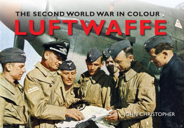 Book Cover for Luftwaffe The Second World War in Colour by John Christopher