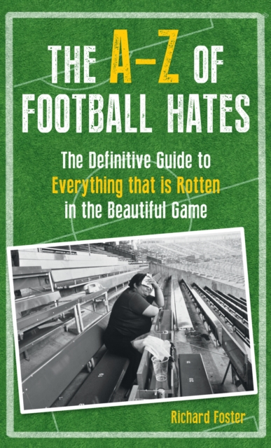 Book Cover for A-Z of Football Hates by Richard Foster