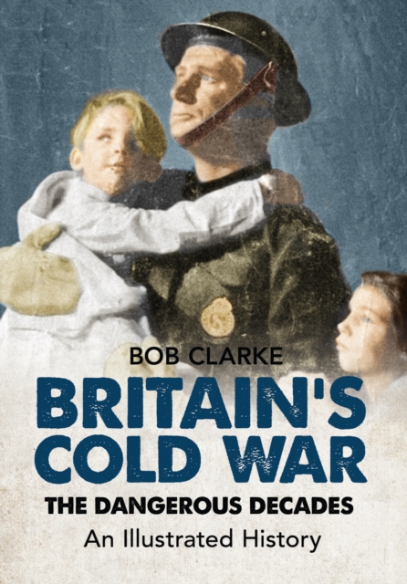 Book Cover for Britain's Cold War by Bob Clarke
