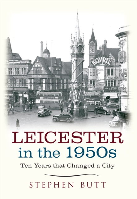 Book Cover for Leicester in the 1950s by Stephen Butt